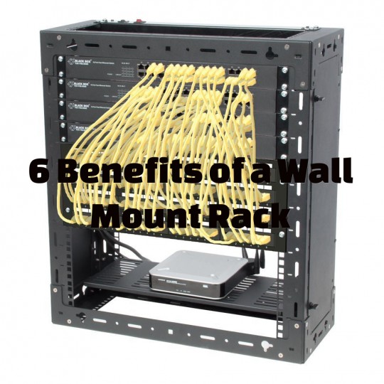 6 Benefits Of A Wall Mount Rack