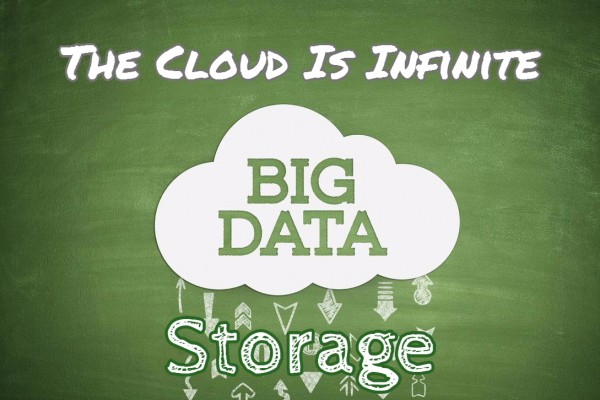 The Cloud Is Infinite Big Data Storage