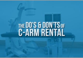 Planning To Rent C-Arm - Here Are Some Dos and Don’ts That You Should Be Aware Of