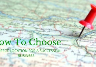 Choose A Perfect Location For Successful Business