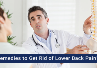 Remedies To Get Rid Of Lower Back Pain?
