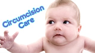 How To Care For Your Baby Boy After Circumcision?