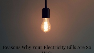 5 Reasons Why Your Electricity Bills Are So High