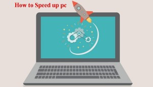 Guidance On How To Speed Up Pc and Laptop