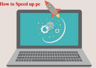 Guidance On How To Speed Up Pc and Laptop