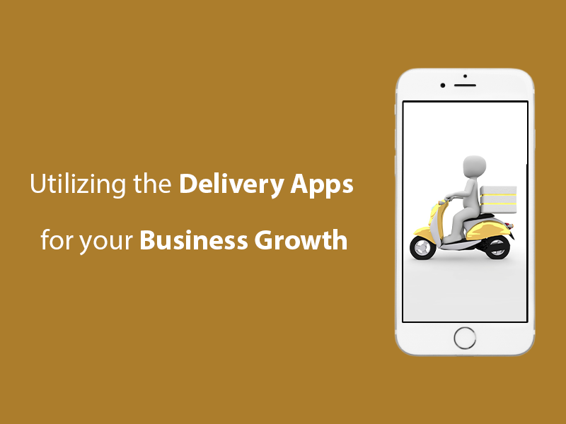 Utilizing The Delivery Apps For Your Business Growth